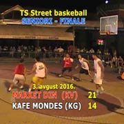 TS VI Street basketball: FINALE SENIORI: Market DIN-Kafe MONDES 21:14, Kraljevčani bolji od Kragujevčana i zasluženo osvojili pobednički pehar; Trstenik, 3. avgust 2016. god.